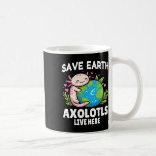 Save Earth Axolotl Design - Funny Animal Earth Day Coffee Mug