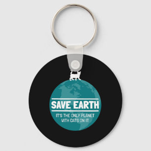 Save Earth Funny Cat Earth Day Nature Lover  Keychain
