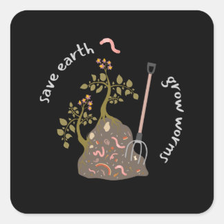 Save Earth Grow Worms Square Sticker
