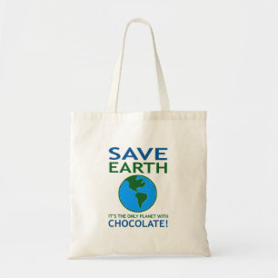 Save Earth It Has Chocolate Funny Tote Bag