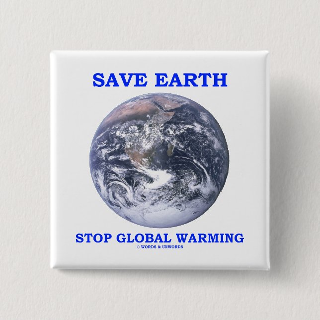 Save Earth Stop Global Warming (Blue Marble Earth) 2 Inch Square Button (Front)