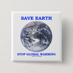Save Earth Stop Global Warming (Blue Marble Earth) 2 Inch Square Button