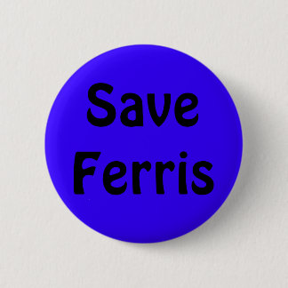 Save Ferris 2 Inch Round Button