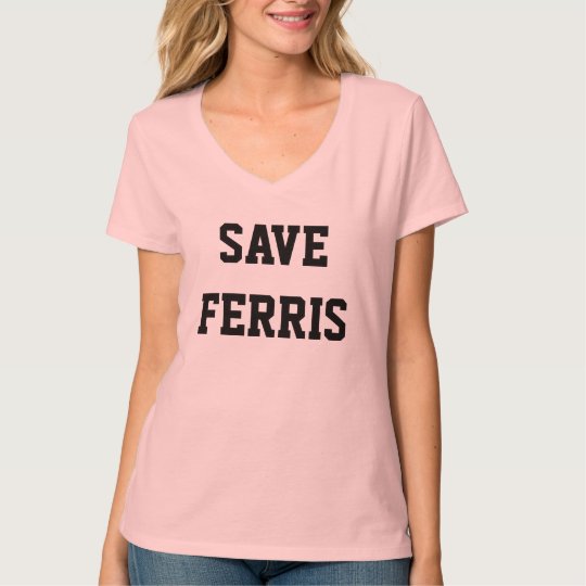 Save Ferris Pink Ladies Shirt