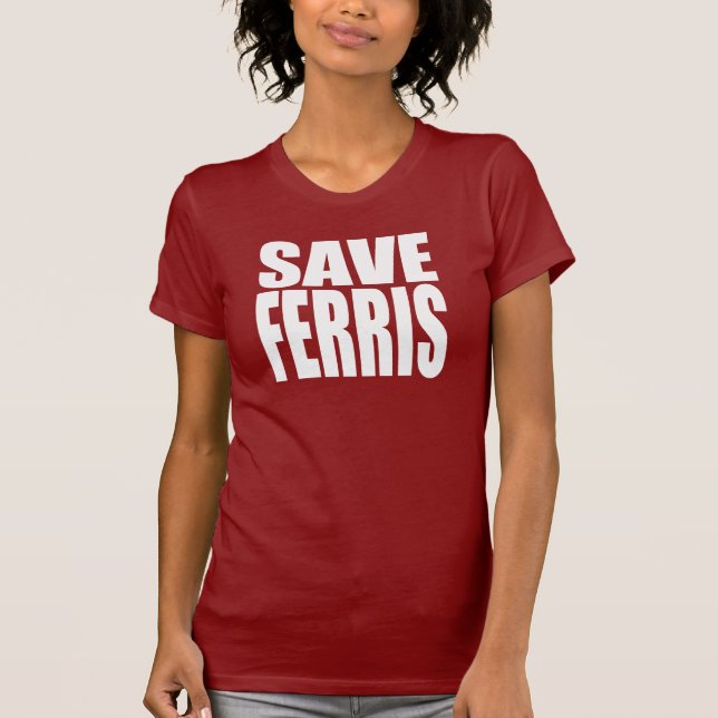 Save Ferris T-Shirt (Front)