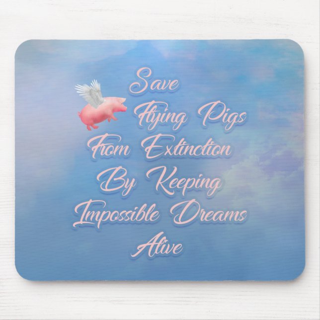 Save Flying Pigs Mouse Pad (Front)