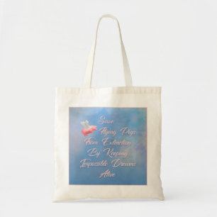 Save Flying Pigs Tote Bag