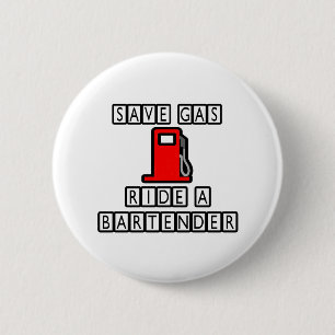 Save Gas...Ride A Bartender 2 Inch Round Button