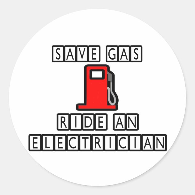 Save Gas...Ride An Electrician Classic Round Sticker (Front)