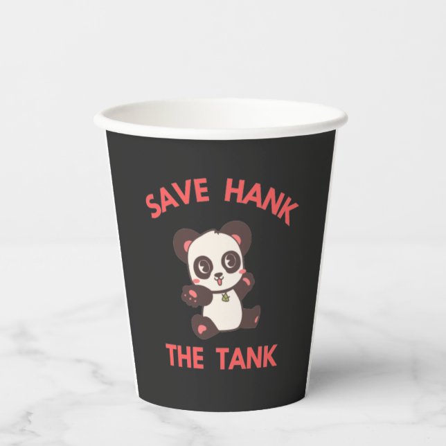 Save Hank The Tank Funny Paper Cups (Front)