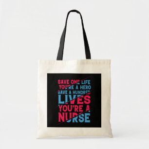Save Hundred Lives You'are A Nurse Proud Nurse  Tote Bag