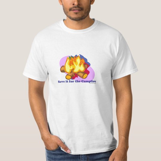 Save it for the Campfire T-Shirt