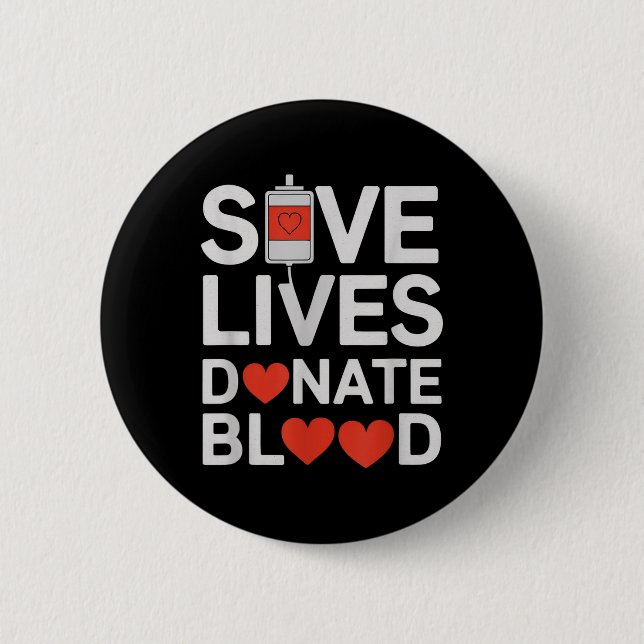 Save Lives Donate Blood Funny Saying Blood Donatio 2 Inch Round Button (Front)