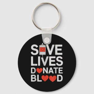 Save Lives Donate Blood Funny Saying Blood Donatio Keychain
