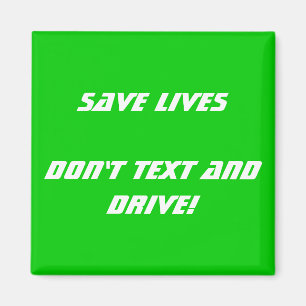 Save Lives Don't Text and Drive Customizable Magnet