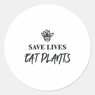 Save Lives Eat Plants Animal Rights Vegan Classic Round Sticker