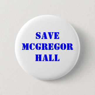 Save McGregor Hall 2 Inch Round Button