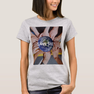 SAVE ME EARTH T-Shirt