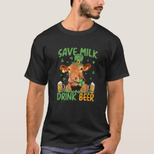 Save Milk Drink Beer - Cow With Beer Patrick's Day T-Shirt