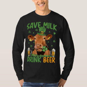Save Milk Drink Beer - Cow With Beer Patrick's Day T-Shirt