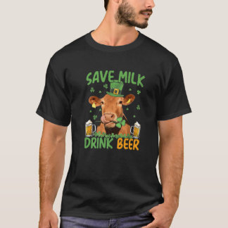Save Milk Drink Beer - Cow With Beer Patrick's Day T-Shirt