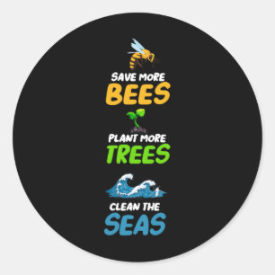 Save More Bees Plant More Trees Clean The Seas Ear Classic Round Sticker