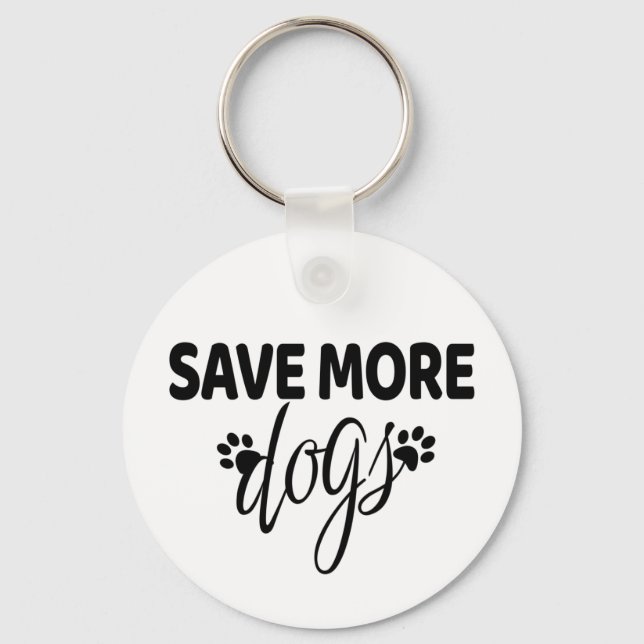 Save More Dogs  Keychain (Front)