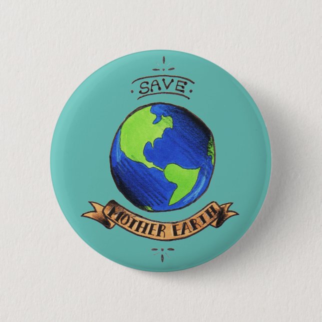 Save Mother Earth 2 Inch Round Button (Front)