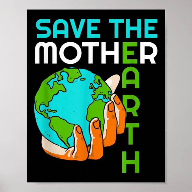 Save Mother Earth Climate Change Environmental Pro Poster (Front)