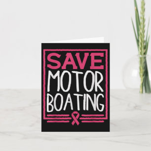 Save Motor Boating Funny Breast Cancer Pink Ribbon Card
