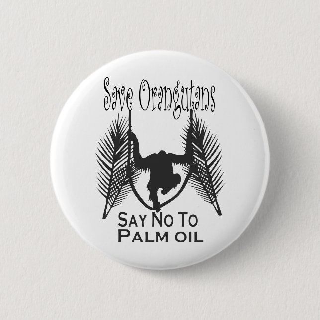 Save Orangutans Say No To Palm Oil Button (Front)