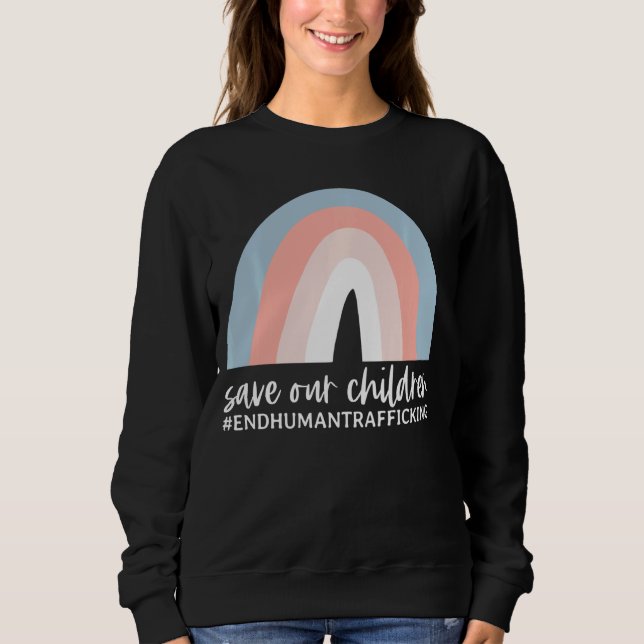 Save Our Children End Human Trafficking Awareness Sweatshirt (Front)