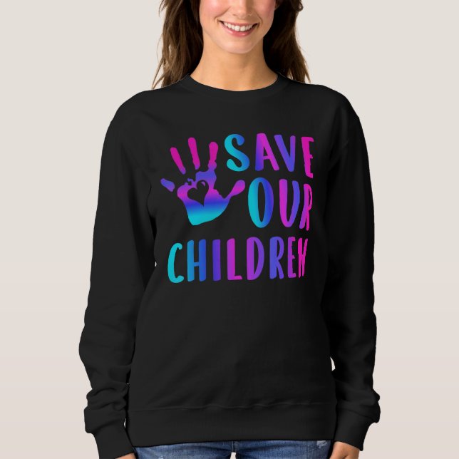 Save Our Children   End Human Trafficking Sweatshirt (Front)