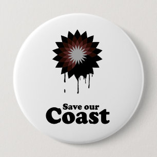 SAVE OUR COAST 4 INCH ROUND BUTTON