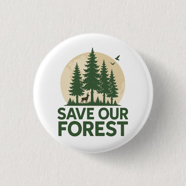 Save Our Forest – Eco-Friendly Nature Conservation 1 Inch Round Button (Front)