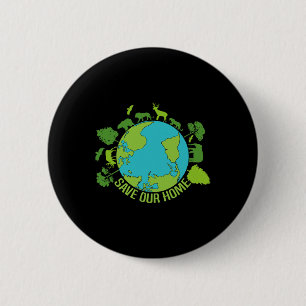 Save Our Home Animals Wildlife Conservation Earth 2 Inch Round Button
