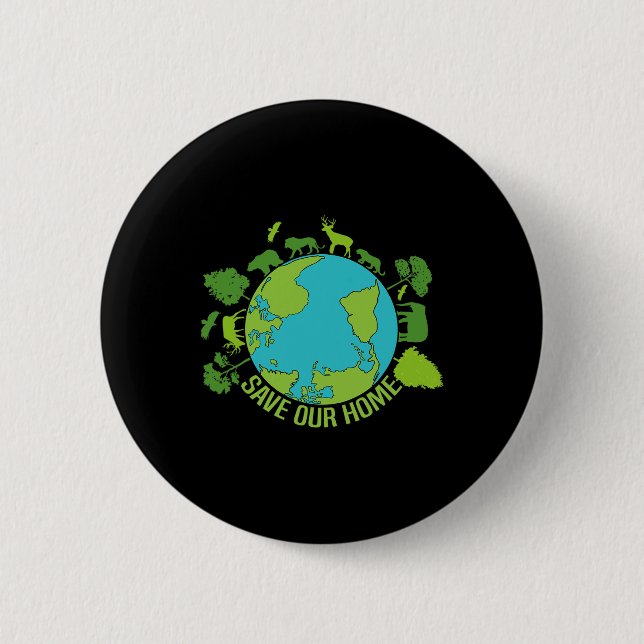 Save Our Home Animals Wildlife Conservation Earth  2 Inch Round Button (Front)