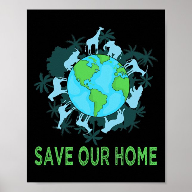 Save Our Home Animals Wildlife Conservation Earth  Poster (Front)