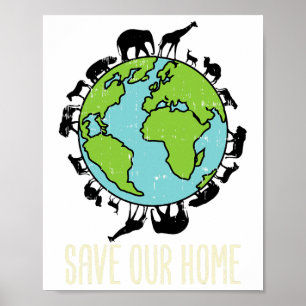Save Our Home Animals Wildlife Conservation Earth  Poster