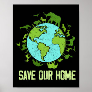 Save Our Home Animals Wildlife Conservation Earth Poster