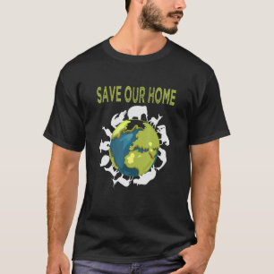 Save Our Home Animals Wildlife Conservation Earth  T-Shirt