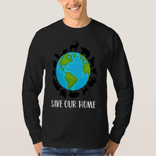 Save Our Home Animals Wildlife Conservation Earth T-Shirt