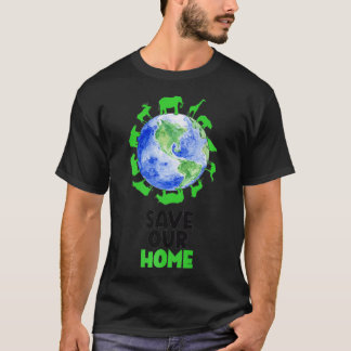 Save Our Home Animals Wildlife Conservation Earth  T-Shirt