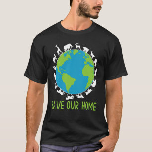 Save Our Home Animals Wildlife Conservation Earth  T-Shirt