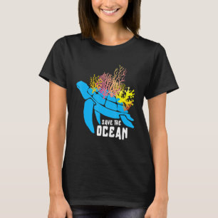 Save Our Ocean Turtle Sea Planet Nature Environmen T-Shirt