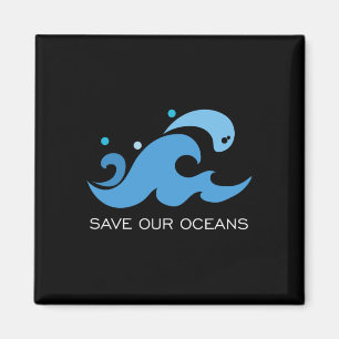 Save Our Oceans Earth Day Environmental Message Magnet