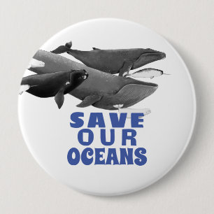 Save Our Oceans Environmental Art Whale  4 Inch Round Button