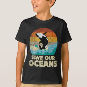 Save Our Oceans Orca Whale - Earth Day And Climate T-Shirt