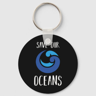 Save Our Oceans Sea Earth Day Ocean Lover Gift Ide Keychain