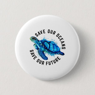 Save Our Oceans Sea Turtle Pro Environment Nature 2 Inch Round Button